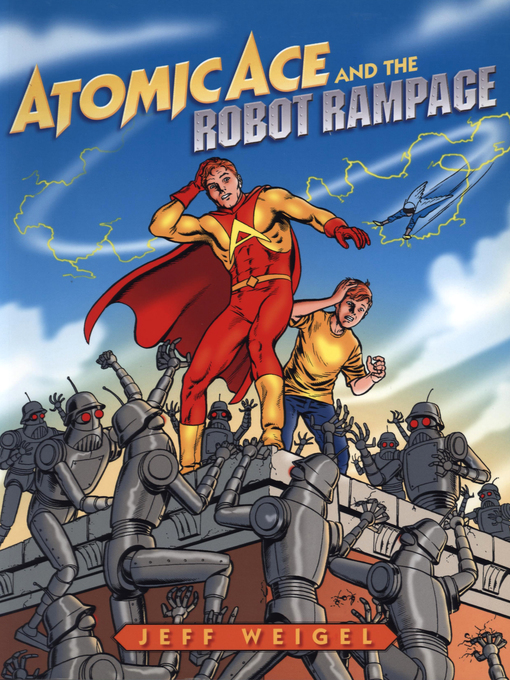 Title details for Atomic Ace and the Robot Rampage by Jeff Weigel - Available